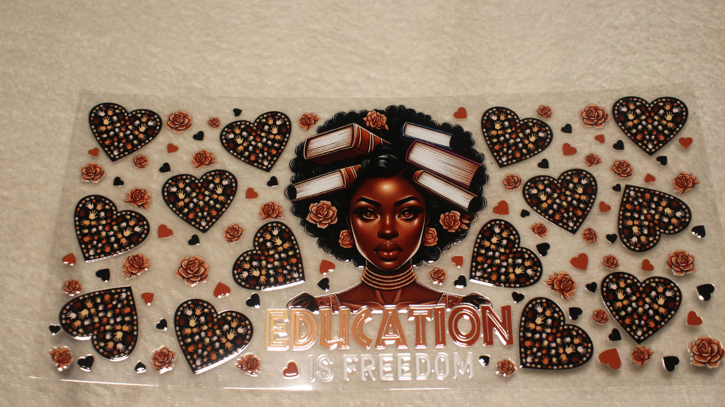 EDUCATION IS FREEDOM UV CUP WRAP STICKER